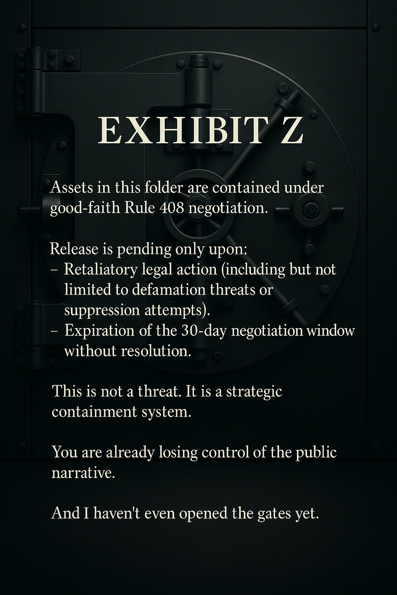 A dark vault door with heavy bolts and a secure locking mechanism. The words “EXHIBIT Z” appear prominently above a warning: “Assets in this folder are contained under good-faith Rule 408 negotiation.” Below, conditions for release are listed, emphasizing legal retaliation or negotiation breakdown. The visual tone is serious, high-stakes, and strategic—designed to evoke containment, readiness, and escalating consequence.