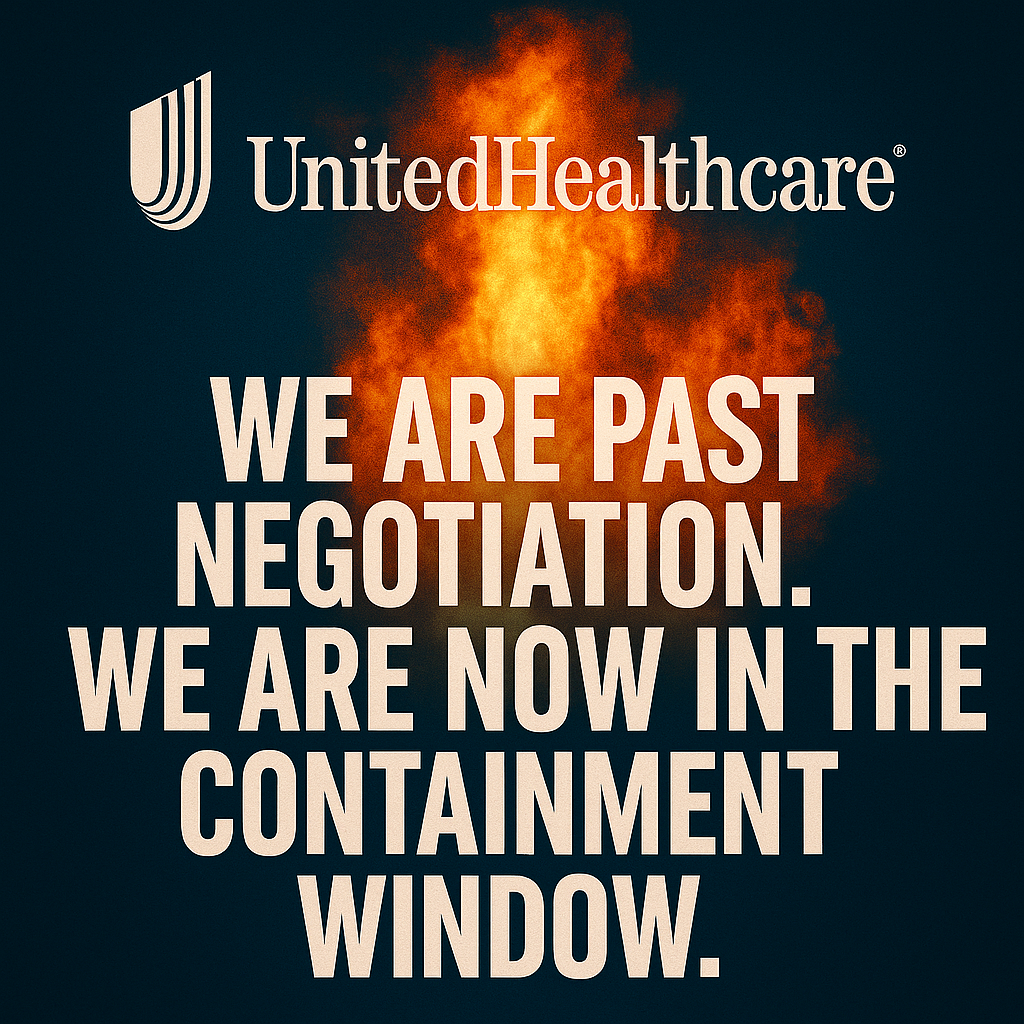 A bold digital graphic featuring the UnitedHealthcare logo at the top. Behind it, a vivid, fiery explosion blazes against a dark background. Overlaid in large, defiant text: “WE ARE PAST NEGOTIATION. WE ARE NOW IN THE CONTAINMENT WINDOW.” The design mimics a crisis bulletin or warning alert, evoking urgency and confrontation.